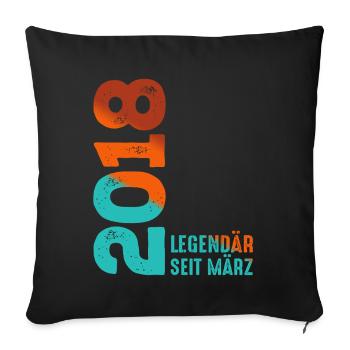Legendary Since March 2018 March 2018 Birthday 2018 - Sofa pillowcase 17,3'' x 17,3'' (45 x 45 cm) - black - Front