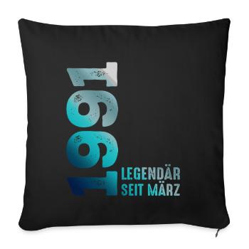 Legendär Seit März 1991 März 1991 Geburtstag 1991 - Sofakissenbezug 45 x 45 cm - Schwarz - Vorne