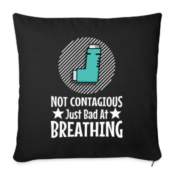 Asthma awareness not contagious just bad - Sofa pillowcase 17,3'' x 17,3'' (45 x 45 cm) - black - Front
