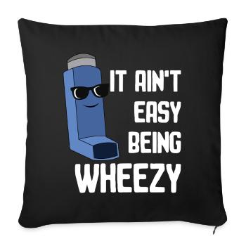 Asthma Awareness: It Ain't Easy Being Wheezy - Sofa pillowcase 17,3'' x 17,3'' (45 x 45 cm) - black - Front