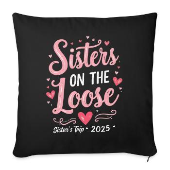 Sisters On The Loose Sisters Trip 2025 Vacation - Sofa pillowcase 17,3'' x 17,3'' (45 x 45 cm) - black - Front