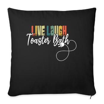 Live Laugh Toaster Bath Meme Funny Retro - Sofa pillowcase 17,3'' x 17,3'' (45 x 45 cm) - black - Front
