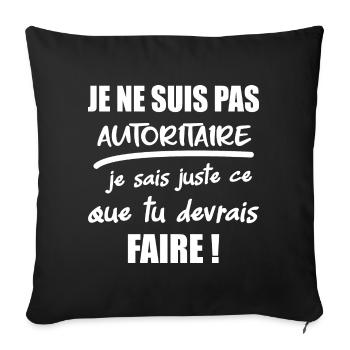 Je ne suis pas autoritaire t-shirt humour - Housse de coussin décorative 45 x 45 cm - noir - Devant