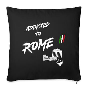 Addicted to ROME Italy - Sofa pillowcase 17,3'' x 17,3'' (45 x 45 cm) - black - Front