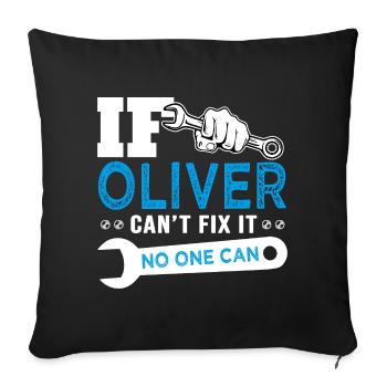 If Oliver can't fix it funny T shirt can't fix it - Sofa pillowcase 17,3'' x 17,3'' (45 x 45 cm) - black - Front