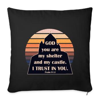 Psalm 91:2 Trust God the shelter and castle Sunset - Sofa pillowcase 17,3'' x 17,3'' (45 x 45 cm) - black - Front