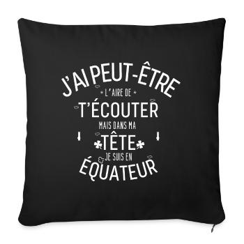 Dans ma Tête je suis En équateur - Housse de coussin décorative 45 x 45 cm - noir - Devant