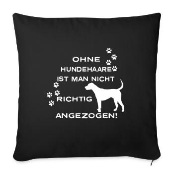 DOG HAIR living with dog love gift idea dogs - Sofa pillowcase 17,3'' x 17,3'' (45 x 45 cm) - black - Front