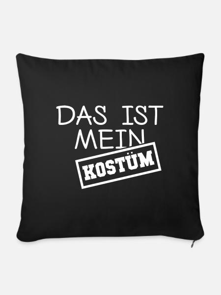 Das ist mein Kostuem Fasching Geschenk - Sofakissenbezug 45 x 45 cm - Schwarz