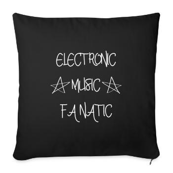Electronic Music Fanatic Music Saying Gift - Sofa pillowcase 17,3'' x 17,3'' (45 x 45 cm) - black - Front