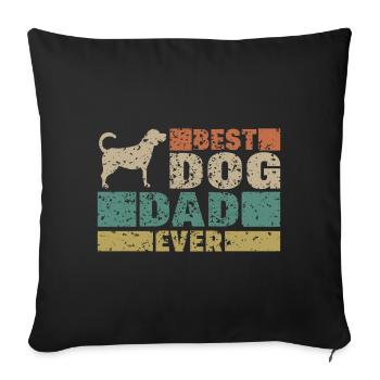 Best Dog Dad ever Vater Spruch Geschenk - Sofa pillowcase 17,3'' x 17,3'' (45 x 45 cm) - black - Front