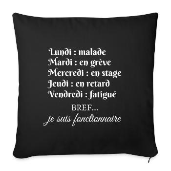 Lundi malade bref je suis fonctionnaire - Housse de coussin décorative 45 x 45 cm - noir - Devant