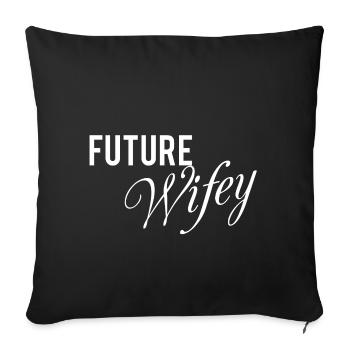 Future Wifey Expected Wife Pet Name Wedding - Sofa pillowcase 17,3'' x 17,3'' (45 x 45 cm) - black - Front