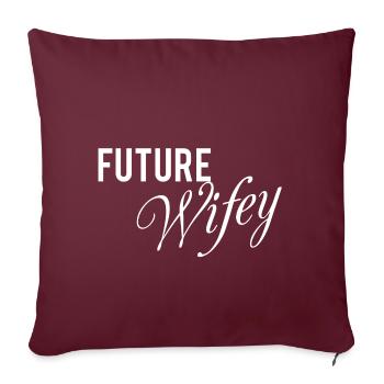 Future Wifey Expected Wife Pet Name Wedding - Sofa pillowcase 17,3'' x 17,3'' (45 x 45 cm) - burgundy - Front