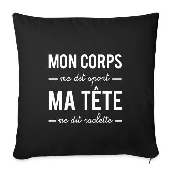 Mon corps me dit sport ma tête me dit raclette - Housse de coussin décorative 45 x 45 cm - noir - Devant