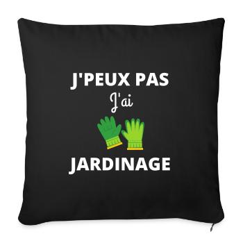 J'peux pas j'ai jardinage - Housse de coussin décorative 45 x 45 cm - noir - Devant