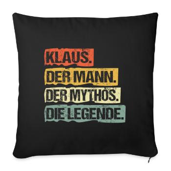 Klaus der mann der mytho die legende - Sofakissenbezug 45 x 45 cm - Schwarz - Vorne