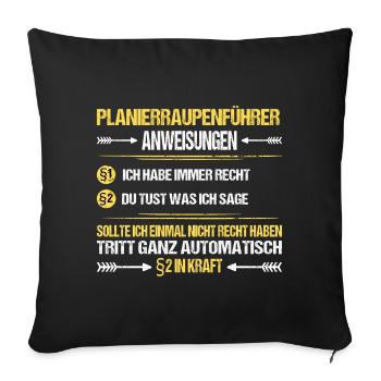 Planierraupenführer Planierraupenfahrer Spruch - Sofakissenbezug 45 x 45 cm - Schwarz - Vorne