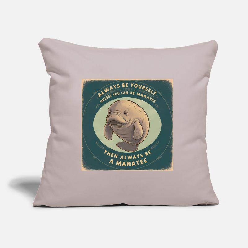 Sei Du selbst oder sei ein Manatee Lebensweisheit Sofakissenbezug 45 x 45 cm