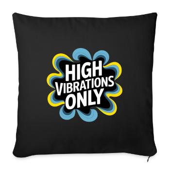 High Vibrations Only - Sofa pillowcase 17,3'' x 17,3'' (45 x 45 cm) - black - Front