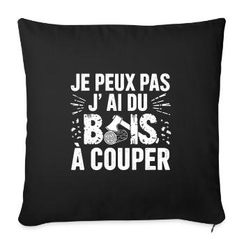 I CAN'T, I HAVE WOOD TO CUT - Sofa pillowcase 17,3'' x 17,3'' (45 x 45 cm) - black - Front