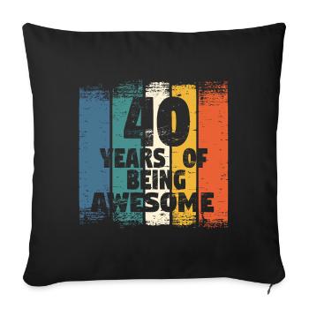 Geburtstag 40 Jahre - Sofakissenbezug 45 x 45 cm - Schwarz - Vorne