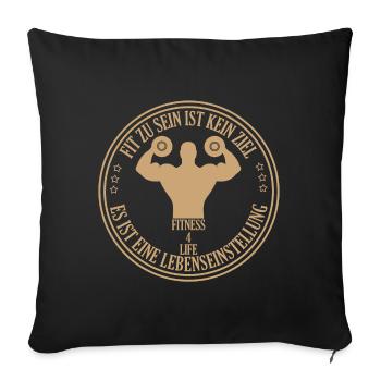 Fit sein ist eine Lebenseinstellung - Sofakissenbezug 45 x 45 cm - Schwarz - Vorne