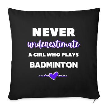 Ne sous-estimez jamais une fille qui joue au badminton - Housse de coussin décorative 45 x 45 cm - noir - Devant
