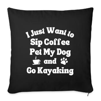 Sirotez un café, caressez mon chien et faites du kayak - Housse de coussin décorative 45 x 45 cm - noir - Devant