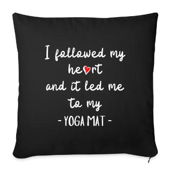 J’ai suivi mon cœur et cela m’a conduit à mon tapis de yoga. - Housse de coussin décorative 45 x 45 cm - noir - Devant