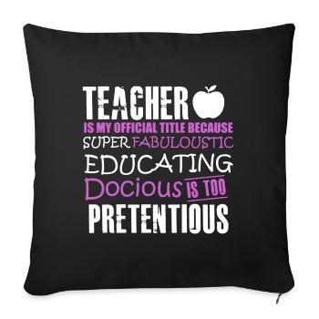 Teacher Is My Offical Tittle - Sofa pillowcase 17,3'' x 17,3'' (45 x 45 cm) - black - Front