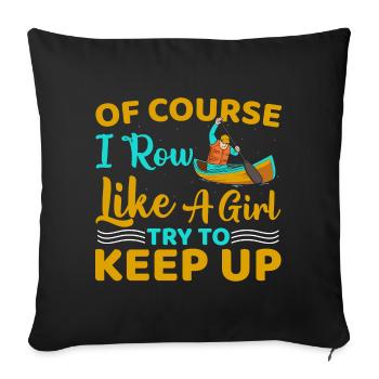 Funny Row Like A Girl Rowing - Sofakissenbezug 45 x 45 cm - Schwarz - Vorne