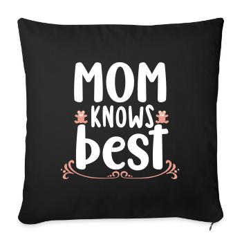 Mom knows best - Sofakissenbezug 45 x 45 cm - Schwarz - Vorne