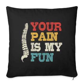 Votre douleur mon plaisir Chiropraticien Chiropraticien - Housse de coussin décorative 45 x 45 cm - noir - Devant