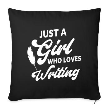 Just A Girl Who Loves Writing Funny Author Writer - Sofa pillowcase 17,3'' x 17,3'' (45 x 45 cm) - black - Front
