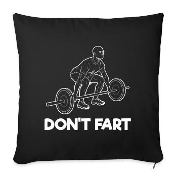 Don't Fart Bodybuilding Workout Gym Fitness - Sofa pillowcase 17,3'' x 17,3'' (45 x 45 cm) - black - Front