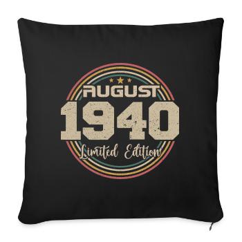 Vintage Born August 1940 Birthday Gift 1940 - Sofa pillowcase 17,3'' x 17,3'' (45 x 45 cm) - black - Front