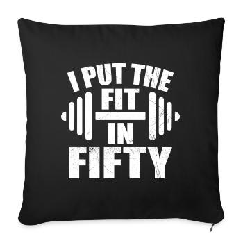 I Put The Fit In Fifty Funny 50th Birthday - Housse de coussin décorative 45 x 45 cm - noir - Devant