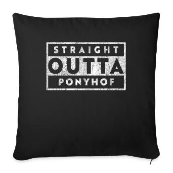 Straight Outta Ponyhof - Sofakissenbezug 45 x 45 cm - Schwarz - Vorne