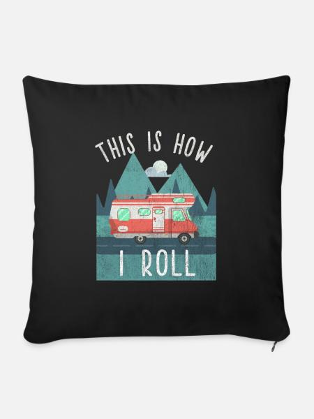 This is how I roll Camping Urlaub Camp Zelt Reise - Sofakissenbezug 45 x 45 cm - Schwarz