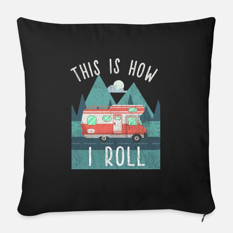 This is how I roll Camping Urlaub Camp Zelt Reise - Sofakissenbezug 45 x 45 cm - Schwarz
