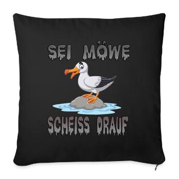 Sei Möwe Scheiss Drauf - Sofakissenbezug 45 x 45 cm - Schwarz - Vorne