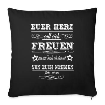 Euer Herz soll sich freuen - Sofakissenbezug 45 x 45 cm - Schwarz - Vorne