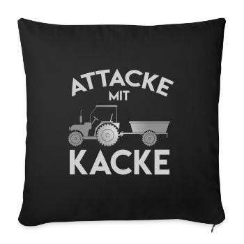 Attacke Mit Kacke Gülle Zugmaschine Spruch - Sofakissenbezug 45 x 45 cm - Schwarz - Vorne