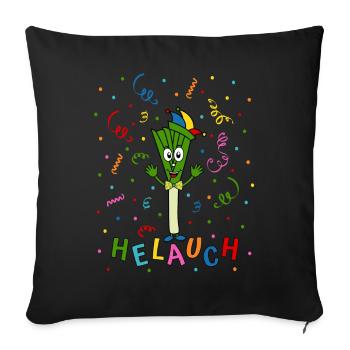 Lauch Helauch Fasching Konfetti Helau Fastnacht - Sofakissenbezug 45 x 45 cm - Schwarz - Vorne