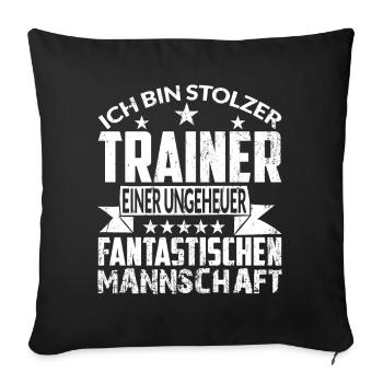 ICH BIN STOLZER TRAINER EINER MANNSCHAFT - Sofakissenbezug 45 x 45 cm - Schwarz - Vorne