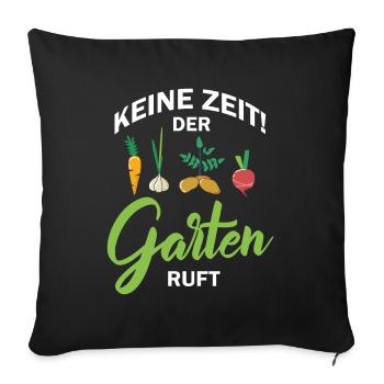 Ich Habe Keine Zeit Der Garten Ruft - Sofakissenbezug 45 x 45 cm - Schwarz - Vorne