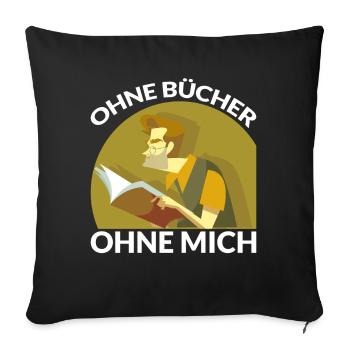 OHNE BÜCHER OHNE MICH - Sofakissenbezug 45 x 45 cm - Schwarz - Vorne
