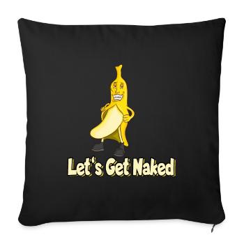 Banana Naked Let's Get Nacked - Sofa pillowcase 17,3'' x 17,3'' (45 x 45 cm) - black - Front