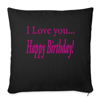 I love you! Happy Birthday! - Sofa pillowcase 17,3'' x 17,3'' (45 x 45 cm) - black - Front